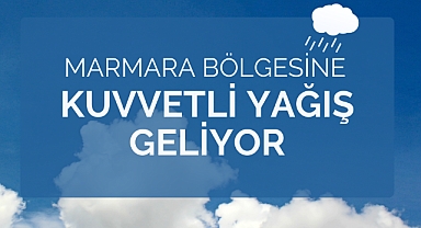 KUVVETLİ YAĞIŞLAR NE ZAMAN GELİYOR ?